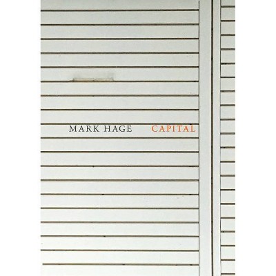 Capital - by  Mark Hage (Paperback)