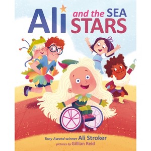 Ali and the Sea Stars - by  Ali Stroker (Hardcover) - 1 of 1
