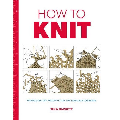 How to Knit - by  Tina Barrett (Paperback)