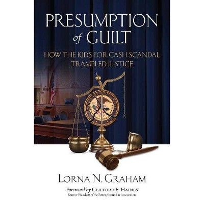 Presumption of Guilt - by  Lorna N Graham (Paperback)