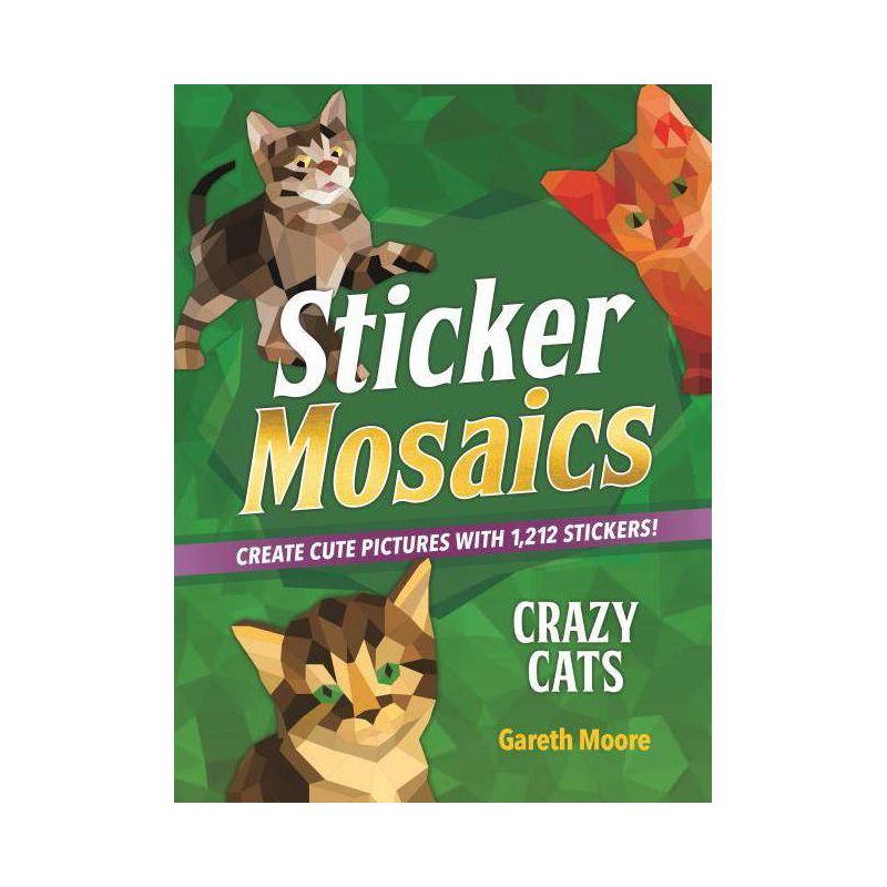 Sticker Mosaics: Crazy Cats - by Gareth Moore (Paperback), 1 of 2
