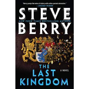 The Last Kingdom - (Cotton Malone) by  Steve Berry (Paperback)