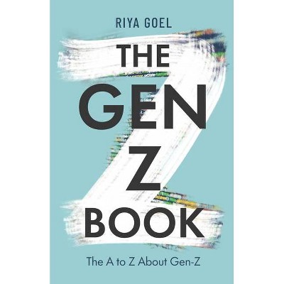 The Gen-Z Book - by  Riya Goel (Paperback)