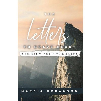 The Letters to Brave Heart - by  Marcia Goranson (Paperback)