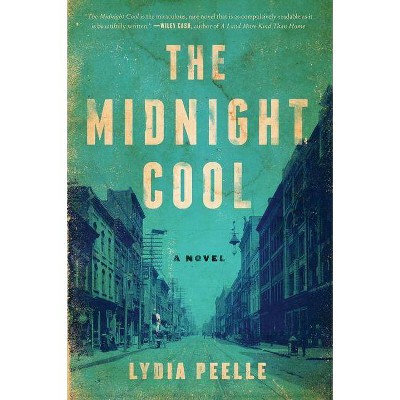 The Midnight Cool - by  Lydia Peelle (Paperback)