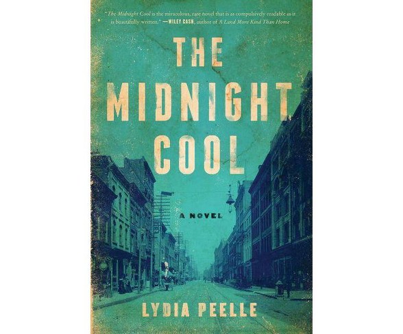 The Midnight Cool - by  Lydia Peelle (Paperback)