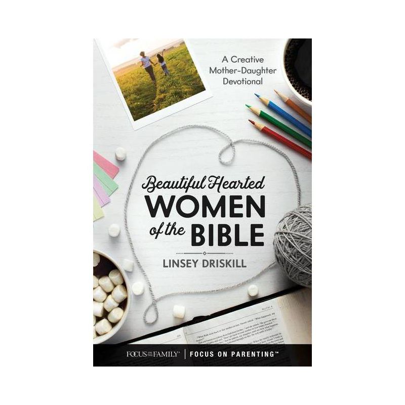 Beautiful Hearted Women of the Bible - by  Linsey Driskill (Hardcover), 1 of 2