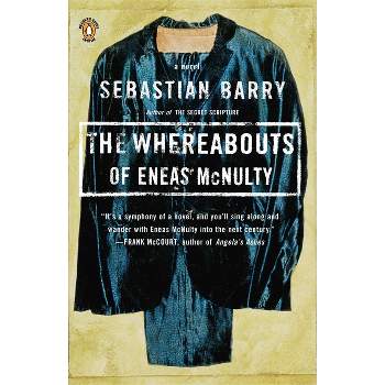 The Whereabouts of Eneas McNulty - by  Sebastian Barry (Paperback)