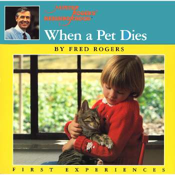 When a Pet Dies - (Mr. Rogers) by  Fred Rogers (Paperback)