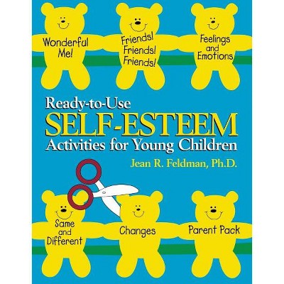 Ready-To-Use Self Esteem Activities for Young Children - (J-B Ed: Ready-To-Use Activities) by  Jean R Feldman (Paperback)