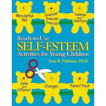 Ready-To-Use Self Esteem Activities for Young Children - (J-B Ed: Ready-To-Use Activities) by  Jean R Feldman (Paperback)