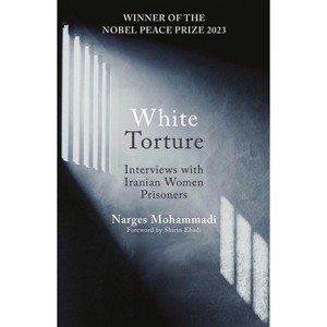 White Torture - by  Narges Mohammadi (Paperback) - 1 of 1