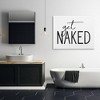 Stupell Industries Get Naked Humorous Casual Bathroom Typography Sign, 48" x 36" - 2 of 4