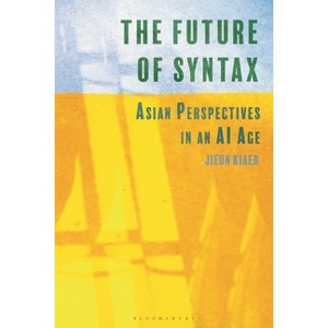 The Future of Syntax - by  Jieun Kiaer (Hardcover) - 1 of 1