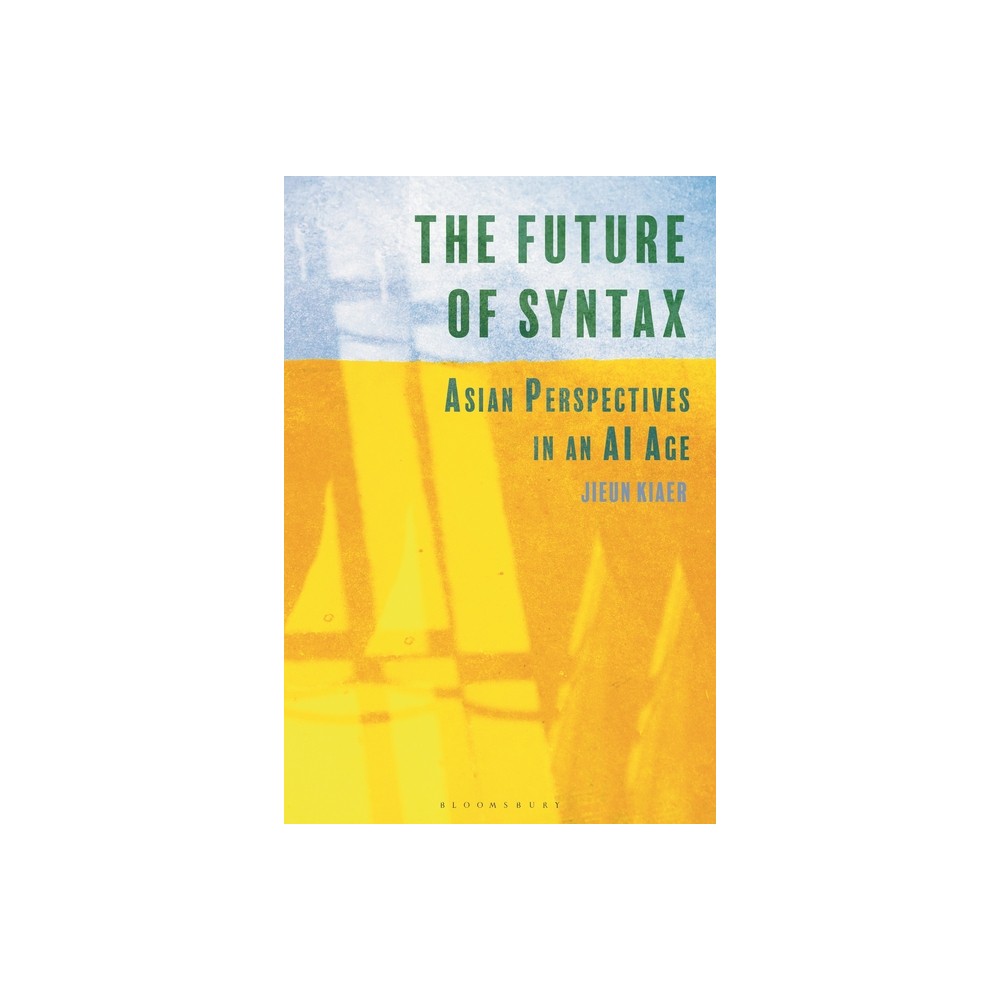 The Future of Syntax - by Jieun Kiaer (Hardcover)