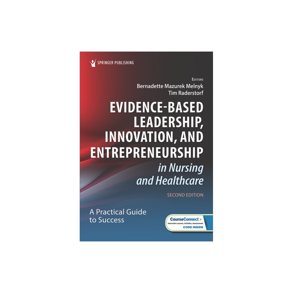 Evidence-Based Leadership, Innovation, and Entrepreneurship in Nursing and Healthcare - 2nd Edition (Paperback)