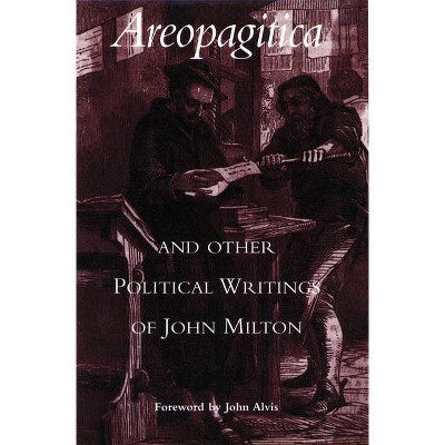 Areopagitica and Other Political Writings of John Milton - (Hardcover)