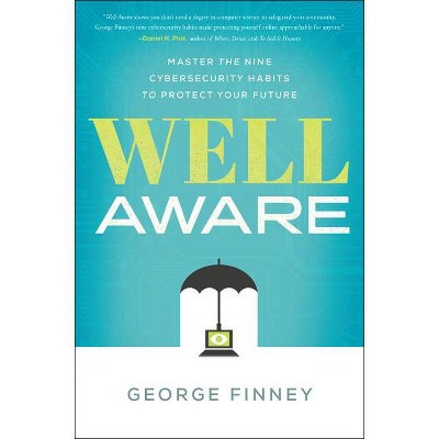 Well Aware - by  George Finney (Hardcover)