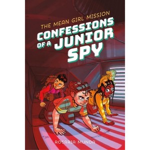 Confessions of a Junior Spy: The Mean Girl Mission - by Rosaria Munda - 1 of 1