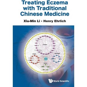 Treating Eczema with Traditional Chinese Medicine - by  Xiu-Min Li & Henry Ehrlich (Paperback) - 1 of 1