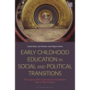 Early Childhood Education in Social and Political Transitions - by  Sarah Klaus & Jan Peeters & Tatjana Vonta (Hardcover) - 1 of 1