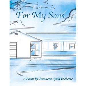For My Sons - by  Jeannette Ayala Eseberre (Paperback) - 1 of 1
