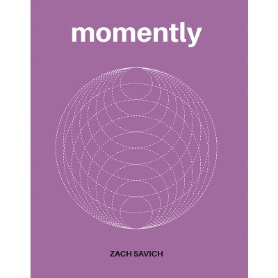 Momently - by  Zach Savich (Paperback)