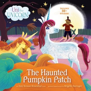 Uni the Unicorn: The Haunted Pumpkin Patch - by  Amy Krouse Rosenthal (Paperback) - 1 of 1