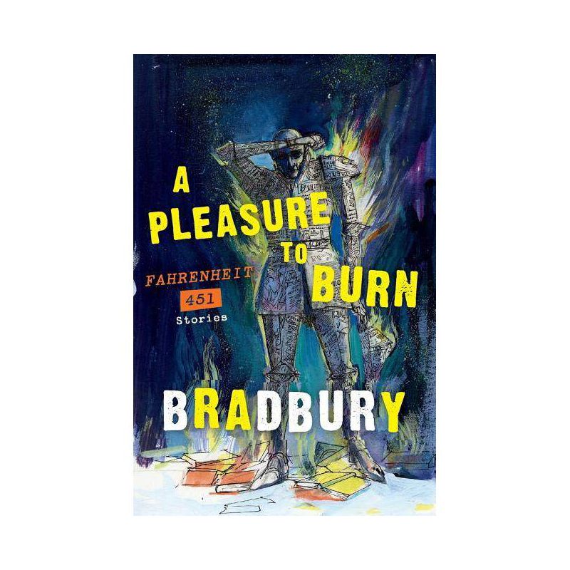 A Pleasure to Burn - by  Ray Bradbury (Paperback), 1 of 2
