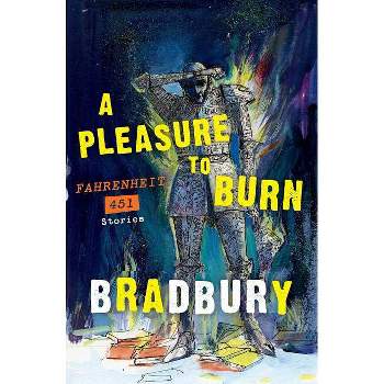 A Pleasure to Burn - by  Ray Bradbury (Paperback)