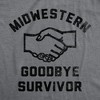 Mens Funny T Shirts Midwestern Goodbye Survivor Sarcastic Graphic Novelty Tee For Men - Crazy Dog Men's T Shirt - 2 of 4