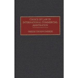 Choice of Law in International Commercial Arbitration - by  Okezie Chukwumerije (Hardcover) - 1 of 1