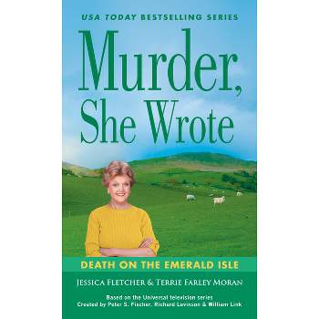 Murder, She Wrote: Death on the Emerald Isle - by Jessica Fletcher & Terrie Farley Moran