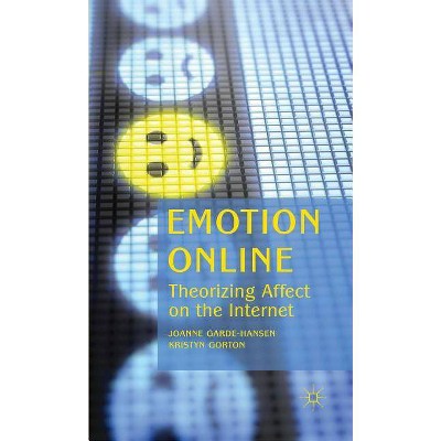 Emotion Online - by  J Garde-Hansen & K Gorton (Hardcover)