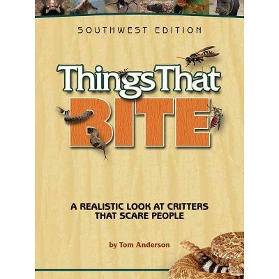 Things That Bite - by  Tom Anderson (Paperback)