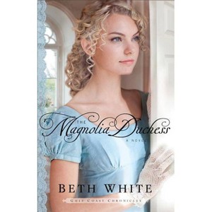 Magnolia Duchess - (Gulf Coast Chronicles) (Paperback) - 1 of 1