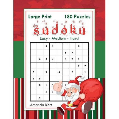 Large Print Sudoku - Christmas Edition - 180 Easy to Hard Puzzles - by  Amanda Kott (Paperback)