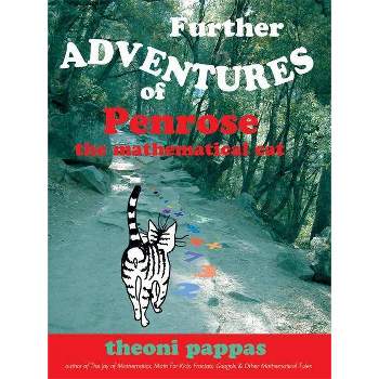 Further Adventures of Penrose the Mathematical Cat - by  Theoni Pappas (Paperback)