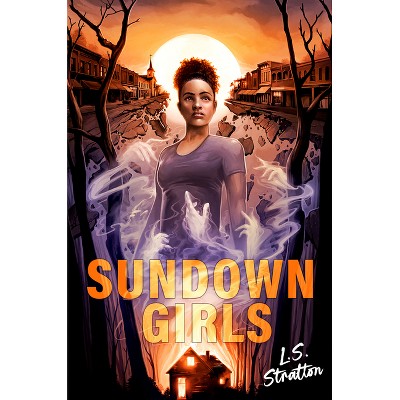Sundown Girls - by  L S Stratton (Hardcover)