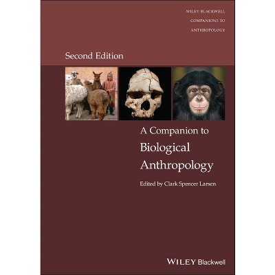 A Companion To Biological Anthropology - (wiley Blackwell Companions To ...