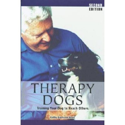 Therapy Dogs - 2nd Edition by  Kathy Diamond-Davis & Kathy Diamond Davis (Paperback)