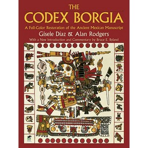 The Codex Borgia - (Dover Fine Art, History of Art) by  Gisele Díaz & Alan Rodgers (Paperback) - 1 of 1
