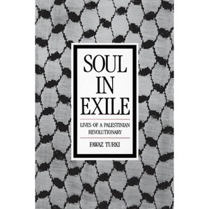 Soul in Exile - by  Fawaz Turki (Paperback) - 1 of 1
