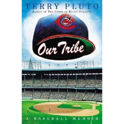 Our Tribe - by  Terry Pluto (Paperback)