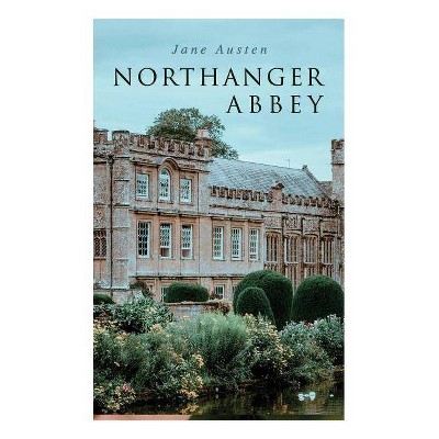 Northanger Abbey - by  Jane Austen (Paperback)