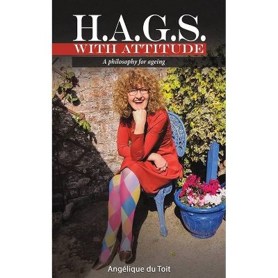 H.A.G.S. with Attitude - by  Angélique Du Toit (Paperback)