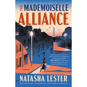 The Mademoiselle Alliance - by  Natasha Lester (Paperback) - 1 of 1