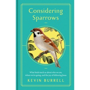 Considering Sparrows - by  Kevin Burrell (Hardcover) - 1 of 1