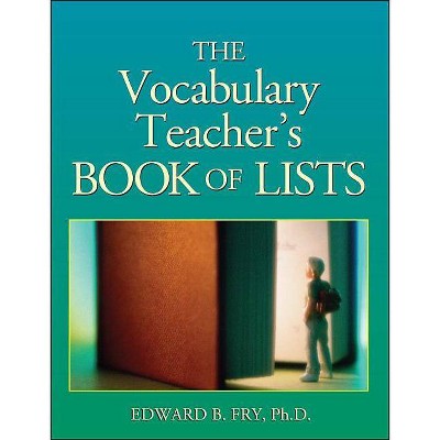 The Vocabulary Teacher's Book of Lists - (J-B Ed: Book of Lists) by  Edward B Fry (Paperback)