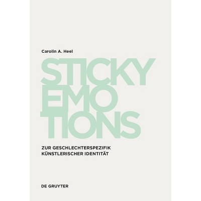 Sticky Emotions - by  Carolin A Heel (Paperback)